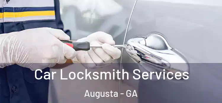 Car Locksmith Services Augusta - GA
