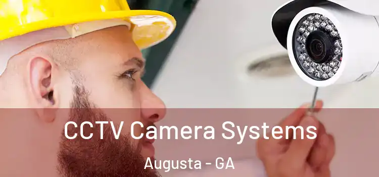 CCTV Camera Systems Augusta - GA