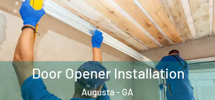  Door Opener Installation Augusta - GA