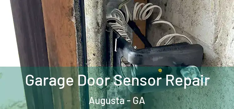 Garage Door Sensor Repair Augusta - GA