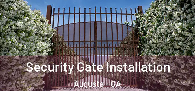  Security Gate Installation Augusta - GA