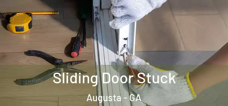  Sliding Door Stuck Augusta - GA